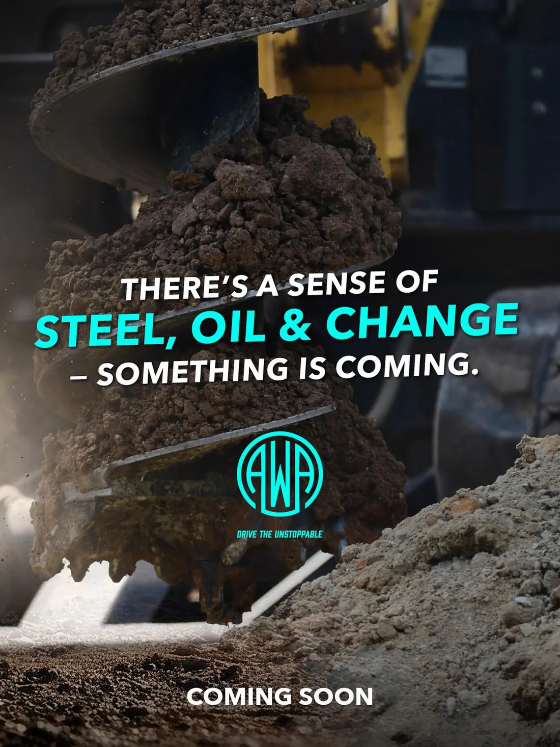 Teaser image of an earth auger drilling into soil with the words steel, oil and change, something is coming