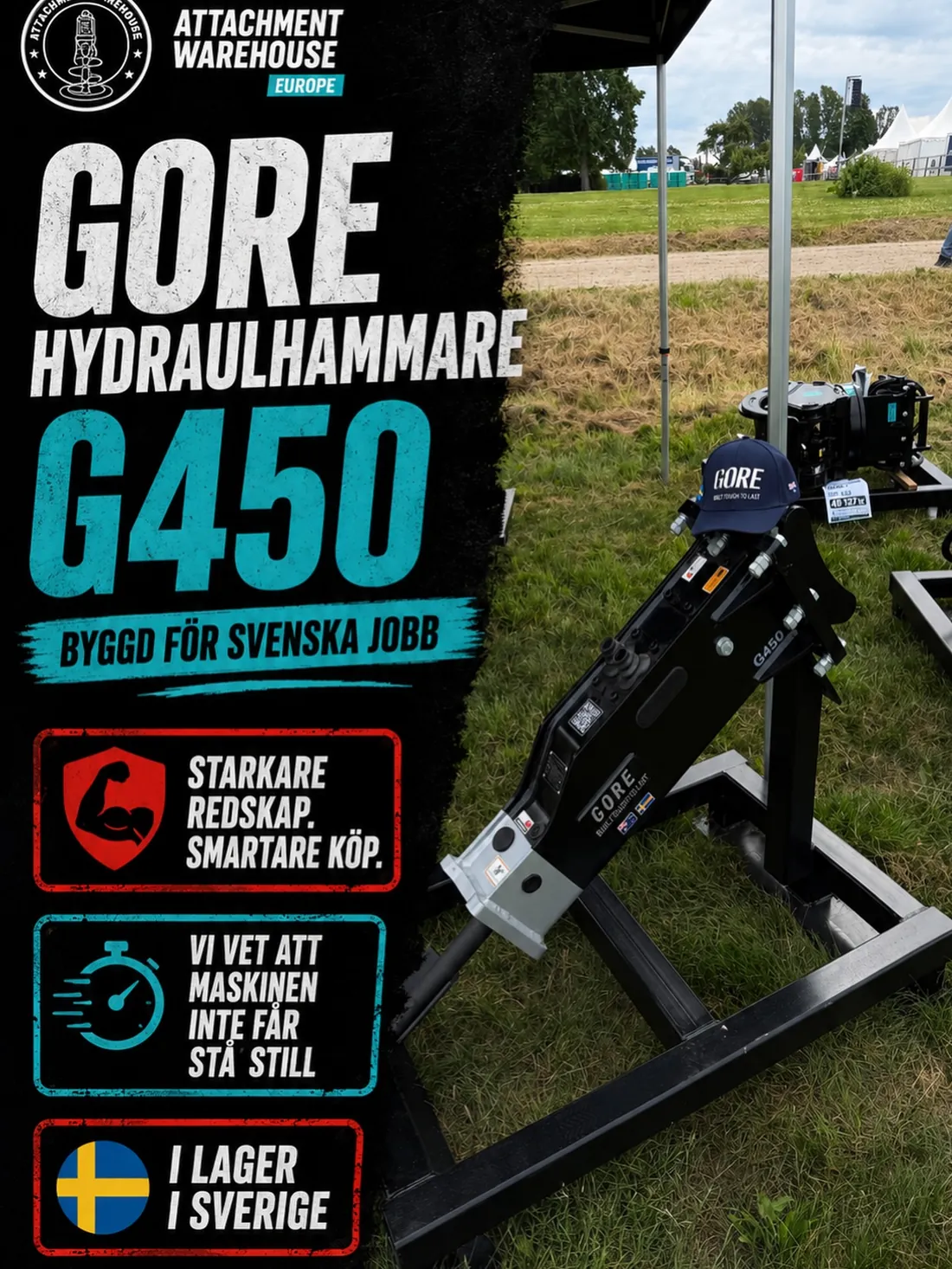 GORE G450 hydraulic hammer on a stand in the grass at Brunnby Lantbrukardagar next to a sign saying built for Swedish jobs